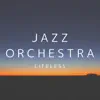 JAZZ ORCHESTRA LIFELESS album lyrics, reviews, download
