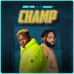 Champ - Single (feat. Oyinsauzy) - Single by Abidex Tomo album reviews, ratings, credits