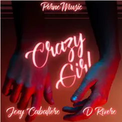 Crazy Girl - Single by D. Rivero & Joey C album reviews, ratings, credits