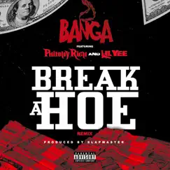 Break a Hoe (Remix) [feat. Philthy Rich & Lil Yee) - Single by Banga album reviews, ratings, credits