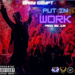Put In Work - Single by Baby Egypt album reviews, ratings, credits