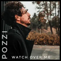 Watch Over Me - Single by Pozzi album reviews, ratings, credits