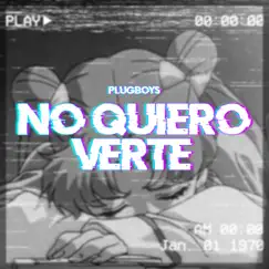 No Quiero Verte - Single by PlugBoys album reviews, ratings, credits