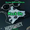 Mask On - Single album lyrics, reviews, download