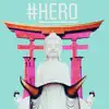 Hero - Single album lyrics, reviews, download