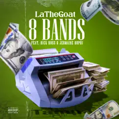 8 Bands (Remix) [feat. Rick Ross & Jermaine Dupri] - Single by LaTheGoat album reviews, ratings, credits