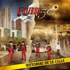Historias de la Calle by Calibre 50 album reviews, ratings, credits