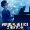 Nightcore - You Broke Me First (Cover Version) - Single album lyrics, reviews, download