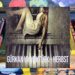 Herbst - Single by Gurkan uyanikturk album reviews, ratings, credits