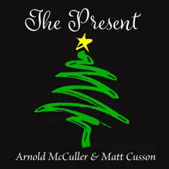 The Present (2020 Remix) - Single by Arnold McCuller & Matt Cusson album reviews, ratings, credits