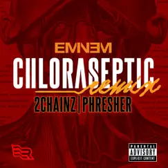 Chloraseptic (Remix) [feat. 2 Chainz & PHRESHER] - Single by Eminem album reviews, ratings, credits