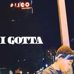 I Gotta - Single by GME 2D album reviews, ratings, credits