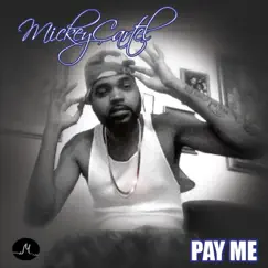Pay Me - Single by Mickey Cartel album reviews, ratings, credits