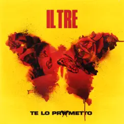 Te lo prometto - Single by Il Tre album reviews, ratings, credits