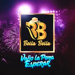 Valió la Pena Esperar by Bella Bella album reviews, ratings, credits