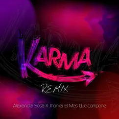Karma (Remix) [feat. Jhonier El Mas Que Compone] - Single by Alexander Sosa album reviews, ratings, credits