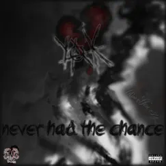 Never Had the Chance - Single by KiLLA YAK album reviews, ratings, credits