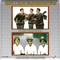 Mano A Mano Huasteconorteños by Hermanos Calderón & Trio Armonia Huasteca album reviews, ratings, credits