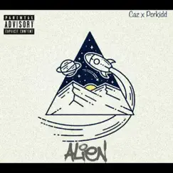 Alien (feat. Caz & Porkidd) Song Lyrics