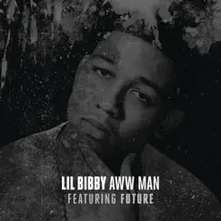 Aww Man (feat. Future) - Single by Lil Bibby album reviews, ratings, credits