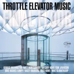 Final Floor (feat. Kamasi Washington, Gregory Howe & Erik Jekabson) by Throttle Elevator Music album reviews, ratings, credits