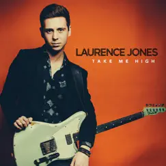 Take Me High by Laurence Jones album reviews, ratings, credits