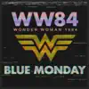 Blue Monday (From the 'Wonder Woman 1984' Trailer) - Single album lyrics, reviews, download