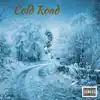 Cold Road - Single album lyrics, reviews, download