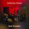 Unfunny Clown - Single album lyrics, reviews, download