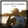 Lass uns fliegen - Single album lyrics, reviews, download
