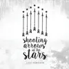 Shooting Arrows at the Stars album lyrics, reviews, download