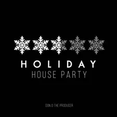 Holiday House Party - Single by Don D the Producer album reviews, ratings, credits
