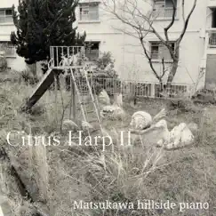 Citrus Harp Ⅱ - Single by Matsukawa hillside piano album reviews, ratings, credits