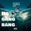 No Gang Bang (feat. Lay Sama , Kem1k) song lyrics