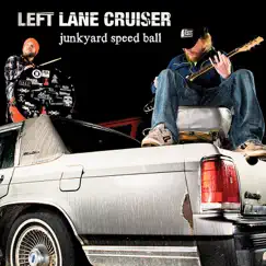 Junkyard Speed Ball by Left Lane Cruiser album reviews, ratings, credits