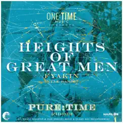 Heights of Great Men - Single by Fyakin & One Time Music album reviews, ratings, credits