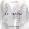 Oh Na Na (Dance Version) - Single album lyrics, reviews, download