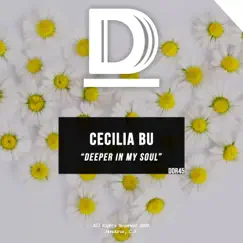 Deeper in My Soul - Single by Cecilia Bu album reviews, ratings, credits
