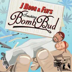 Smoking Bomb Bud - Single by J Boog & Fiji album reviews, ratings, credits