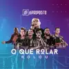 O Que Rolar Rolou (Ao Vivo) album lyrics, reviews, download