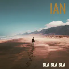 Bla Bla Bla - Single by Ian album reviews, ratings, credits