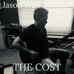 The Cost - Single by Jason Wall album reviews, ratings, credits