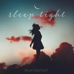 Sleep Tight - Single by Bruno Rodenbach album reviews, ratings, credits