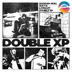 Double Xp - Single by Shoshin Noel, Just-B & LxngCat album reviews, ratings, credits