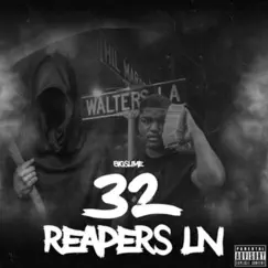 32 Reapers LN by Big Slime album reviews, ratings, credits