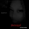 Question betrayal (feat. Flame the Ruler) - Single album lyrics, reviews, download