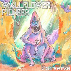 Universe - EP by Wallflower Pioneer album reviews, ratings, credits