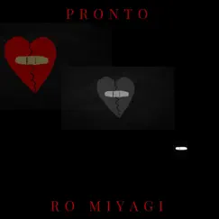 Pronto - Single by Ro Miyagi album reviews, ratings, credits