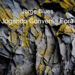 Jogando Conversa Fora - Single by Jorge Blues album reviews, ratings, credits