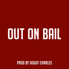 Out On Bail - Single by Doggy Charles album reviews, ratings, credits
